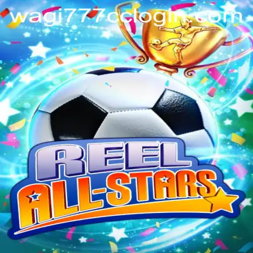 ReelAllStars: A Comprehensive Guide to the Game and the Wagi777 CC Login